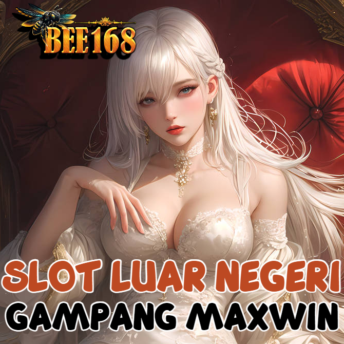 BEE168 - Situs Gacor Slot Luar Negeri Hari Ini Server Resmi Terbaik dan Terpercaya Mudah Menang